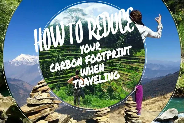 How to Minimize Your Carbon Footprint While Traveling